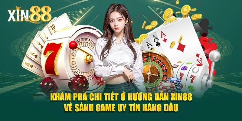 Đăng ký để trải nghiệm sảnh game XIN88 Đăng ký để trải nghiệm sảnh game XIN88